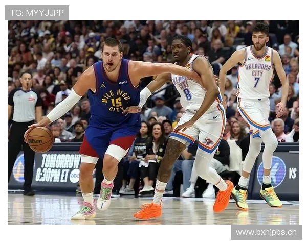 约基奇高效挡拆助掘金拉开差距胜对手关键战